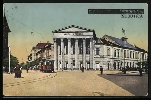 AK Szabadka, Varosi szinhaz, Strassenbahn