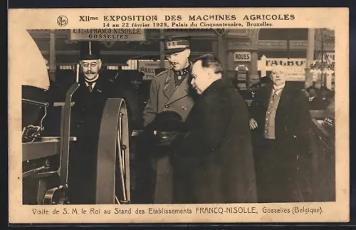 AK Bruxelles, XIIme Exposition des Machines Agricoles 1925, Visite de le Roi au Stand des Etablissement Francq-Nisolle