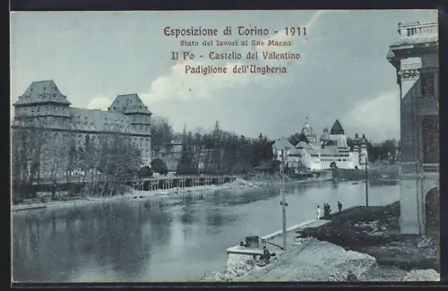 AK Torino, Esposizione di Torino 1911, Il Po, Castello del Valentino, Padiglione dell`Ungheria