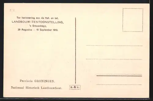 AK `s Gravenhage, Nat. en Int. Landbouw-Tentoonstelling 1913, Provincie Groningen, Nationaal Historisch Landbouwfeest