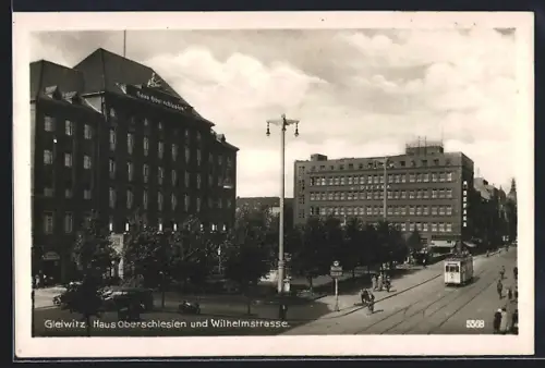 AK Gleiwitz, Haus Oberschlesien & Wilhelmstrasse, Strassenbahn