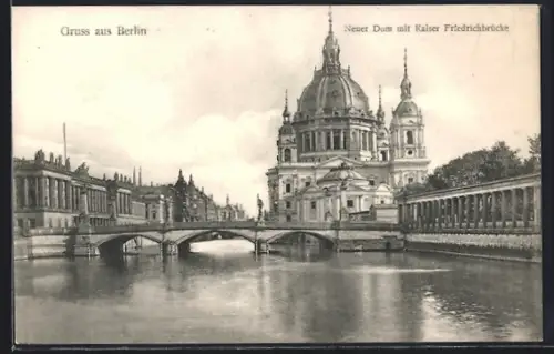 AK Berlin, Neuer Dom, Kaiser Friedrichbrücke