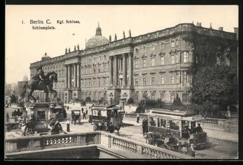 AK Berlin, Kgl. Schloss, Schlossplatz, Strassenbahn