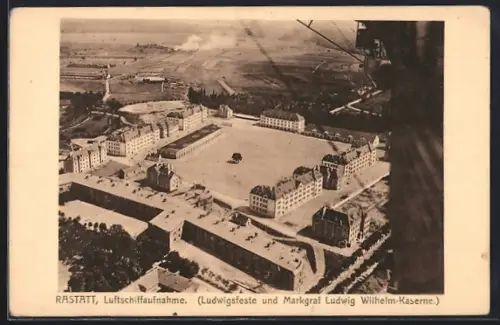 AK Rastatt, Luftschiffaufnahme, Ludwigsfeste und Markgraf Ludwig Wilhelm-Kaserne