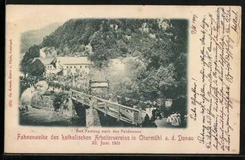 AK Kirchberg ob der Donau, Obermühl, Fahnenweihe des kath. Arbeitervereins am 30. Juni 1901, Festzug nach der Feldmesse