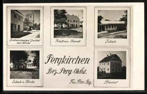 AK Pergkirchen /Perg, Grabenschweigers Gasthof mit Kirche, Kaufhaus Kaindl, Schule, Pfarrhof