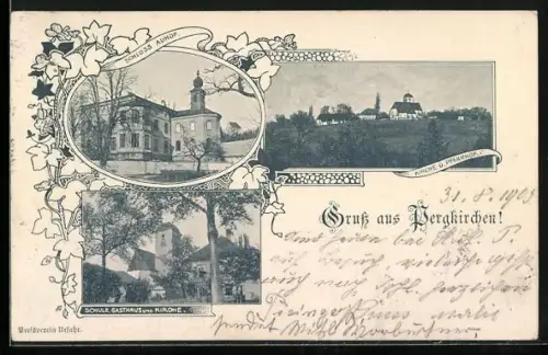 AK Perg, Gruss aus Pergkirchen, Gasthaus, Schule, Kirche, Schloss Auhof