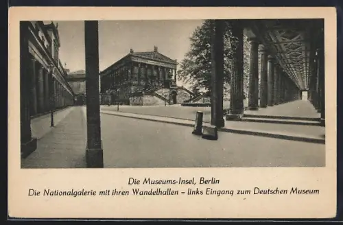 AK Berlin, Museums-Insel, Nationalgalerie, Wandelhallen, Eingang zum Deutschen Museum