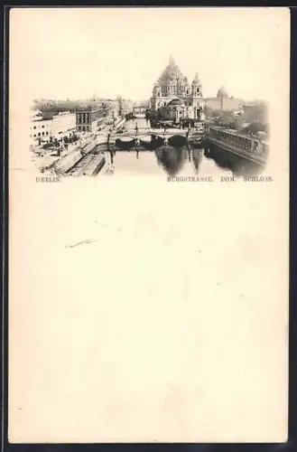 AK Berlin, Burgstrasse, Dom und Schloss