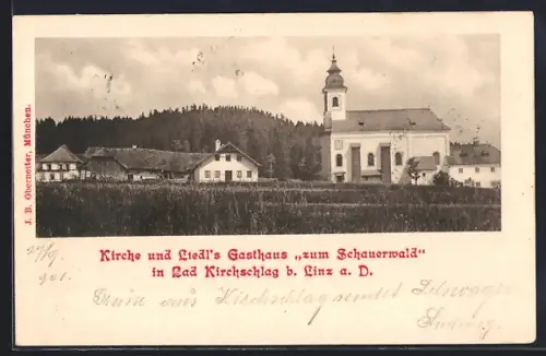 AK Bad Kirchschlag b. Linz, Gasthaus zum Schauerwald Liedl und Kirche