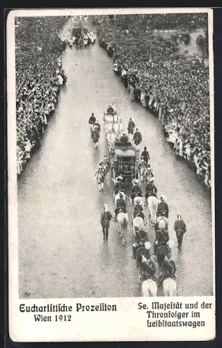 AK Wien, Eucharistische Prozession 1912, Se. Majestät und der Thronfolger im Leibstaatswagen