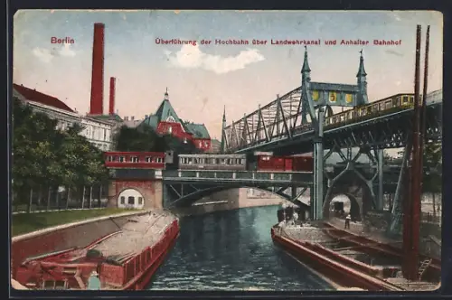 AK Berlin-Kreuzberg, Überführung der Hochbahn über Landwehrkanal und Anhalter Bahnhof