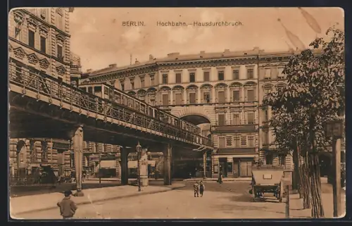 AK Berlin, U-Bahn, Hausdurchbruch der Hochbahn