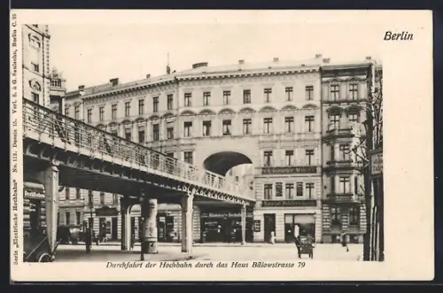 AK Berlin, Durchfahrt der Hochbahn durch das Haus Bülowstrasse 97