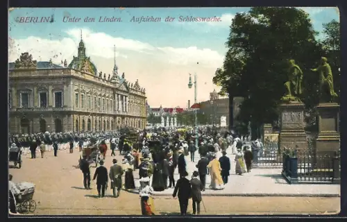 AK Berlin, Unter den Linden, Aufziehen der Schlosswache