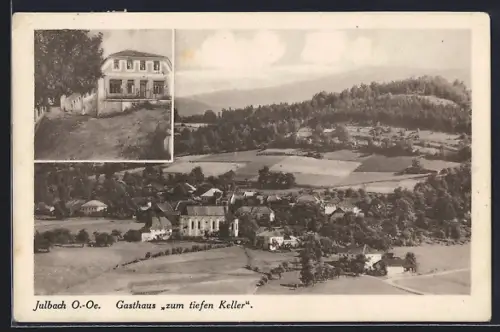 AK Julbach /O. Ö., Gasthaus zum tiefen Keller, Ortsansicht aus der Vogelschau