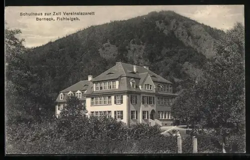 AK Berneck /Fichtelgeb., Schulhaus, Vereinslazarett