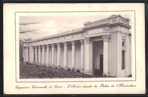 AK Gand, Exposition Universelle 1913, L`Arrière facade du Palais de l`Horticulture