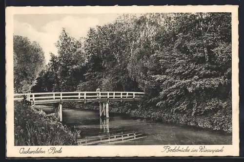 AK Oschersleben /Bode, Bodebrücke im Wieserpark