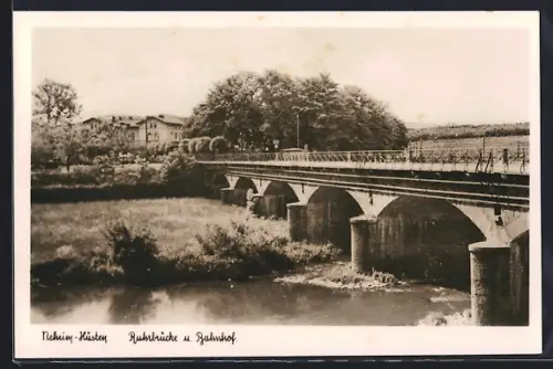 AK Neheim-Hüsten, Ruhrbrücke und Bahnhof