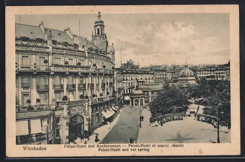 AK Wiesbaden, Palast Hotel und Kochbrunnen