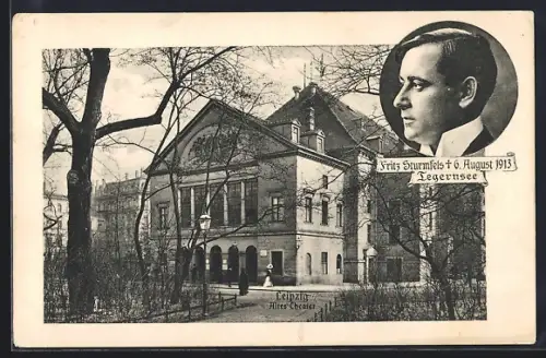 AK Leipzig, Altes Theater, Fritz Sturmfels gest. 1913 Tegernsee