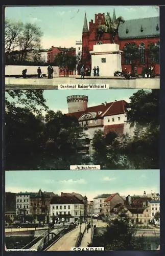 AK Berlin-Spandau, Juliusturm, Charlottenbrücke, Denkmal Kaiser Wilhelm I