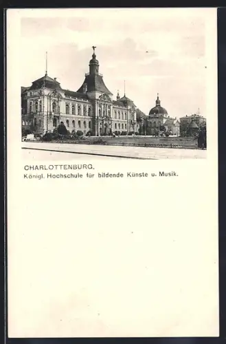 AK Berlin-Charlottenburg, Königl. Hochschule für bildende Künste und Musik