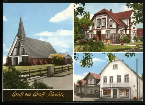 AK Gross Rheide, Kirche, Fachwerkhaus, Laden