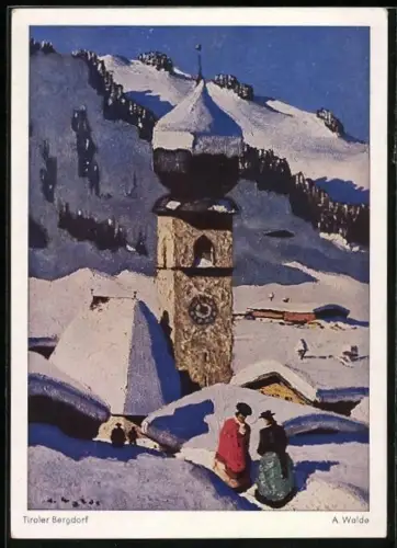 Künstler-AK sign. A. Walde: Tiroler Bergdorf im Winter