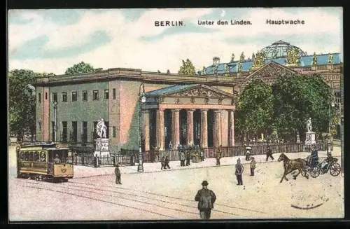AK Berlin, Unter den Linden, Hauptwache, Strassenbahn