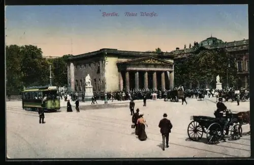 AK Berlin, Neue Wache und Strassenbahn