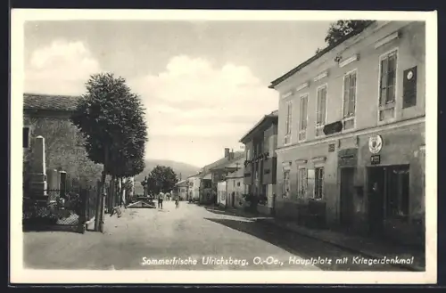 AK Ulrichsberg /O.-Oe., Hauptplatz mit Kriegerdenkmal