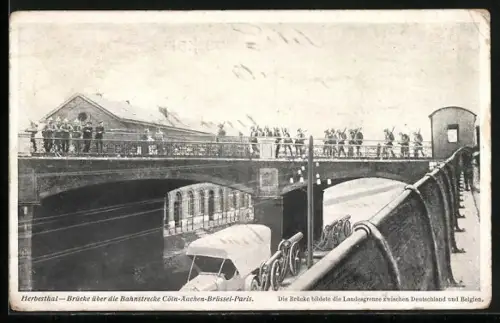 AK Herbesthal, Ehem. Landesgrenze zu Belgien / Brücke über die Bahnstrecke Cöln-Paris