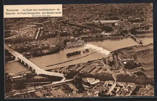AK Toulouse, Le Pont des Amidonniers, le Bazacle, le Pont-Suspendu, les Boulevards