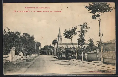 AK Lardenne /Toulouse, La Grande Route de Toulouse avec tramway et église en arrière-plan