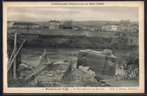 AK Mirepoix-sur-Tarn, Le Pont emporté par les eaux, Les Grandes Inondations du Midi, 1930
