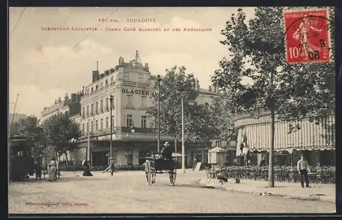AK Toulouse, Carrefour Lafayette, Grand Café Albrighi et des Américains