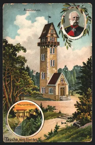 Künstler-AK Taucha, Aussichtsturm König Albert-Park, Weg zur Bastei, König Albert von Sachsen