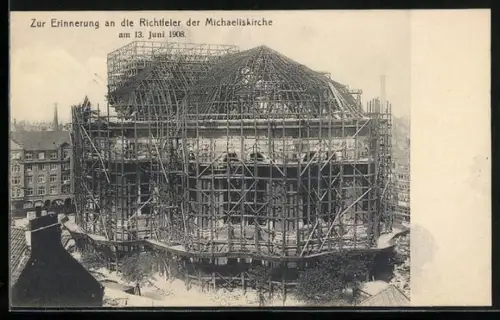 AK Hamburg-Neustadt, Richtfeier der Michaeliskirche 1908, Kirche mit Baugerüst