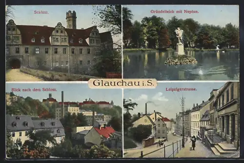 AK Glauchau, Schloss, Blick auf das Schloss, Leipzigerstrasse, Gründelteich mit Neptun