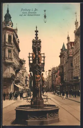 AK Freiburg i. Br., Goth. Brunnen auf der Kaiserstrasse