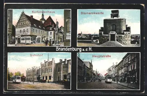 AK Brandenburg a. d. H., Bahnhof, Hauptstrasse, Bismarckwarte u. Kurfürstenhaus, mit Strassenbahnen