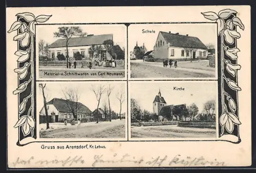 AK Arensdorf /Lebus, Material- u. Schnittwaren von Carl Neumann, Schule, Kirche, Ortspartie