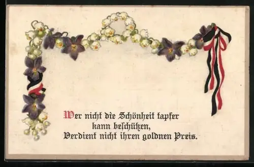 Künstler-AK Schleife mit den Reichsfarben und Blumen, Wer nicht die Schönheit tapfer kann beschücken...