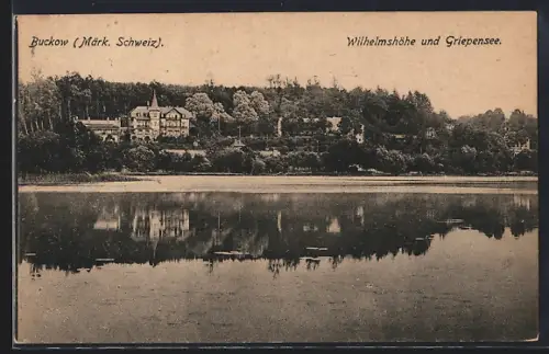 AK Buckow /Märk. Schweiz, Wilhelmshöhe und Griepensee