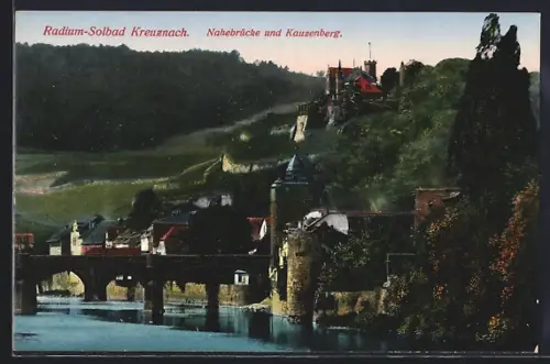 AK Bad Kreuznach, Nahebrücke, Kauzenberg