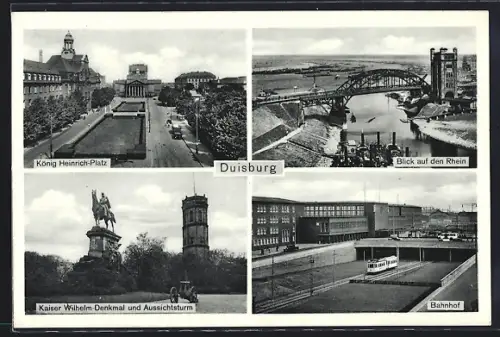 AK Duisburg, König-Heinrich-Platz, Blick auf den Rhein, Kaiser Wilhelm-Denkmal und Bahnhof