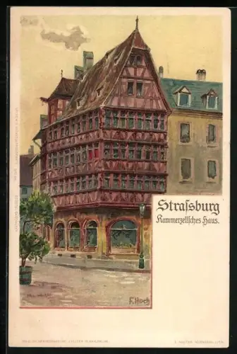 Künstler-AK F. Hoch: Strassburg, Kammerzell'sches Haus