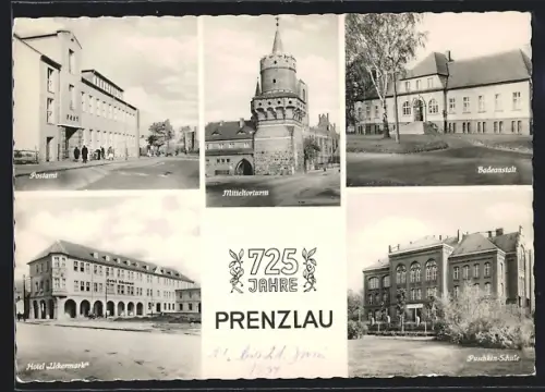 AK Prenzlau, Postamt, Mitteltorturm, Hotel Uckermark, 725 Jahre, Badeanstalt, Puschkin-Schule